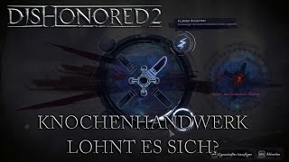 Dishonored 2 Guide Knochenhandwerk  lohnenswert [upl. by Onileva]