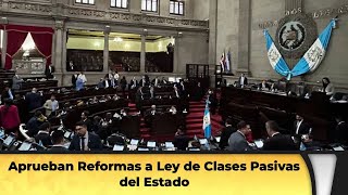 Aprueban Reformas a Ley de Clases Pasivas del Estado [upl. by Barbuto]