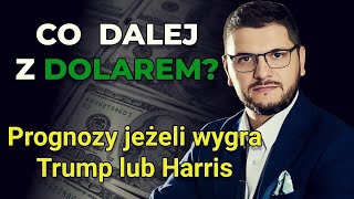 Dolar rośnie w siłę Prognozy dla kursu jeżeli wygra Donald Trump lub Kamala Harris [upl. by Barra]