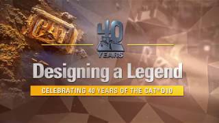 Designing a Legend The Cat® D10 at 40 [upl. by Ennove]