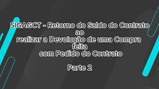 How To  SIGAGCT  Retorno Saldo Contrato na Devol de Compra 23 TOTVSBackofficeLinhaProtheus [upl. by Norre498]