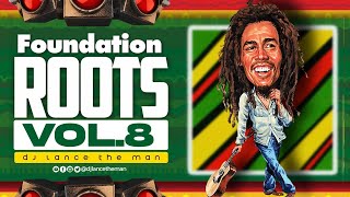 FOUNDATION ROOTS REGGAE MIX VOL8  Best of Roots amp Culture Mix  Lovers Rock Mix  DJ LANCE THE MAN [upl. by Adnovay]