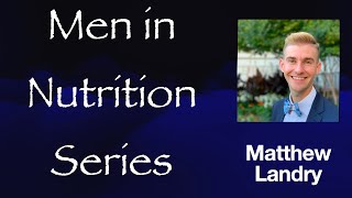 Men in Nutrition Series  Video 1120  Matthew Landry dietitian nutrition meninnutrition rdn [upl. by Neehsar]