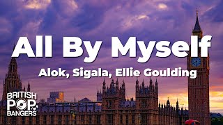 Alok Sigala Ellie Goulding  All By Myself Lyrics [upl. by Etteneg]