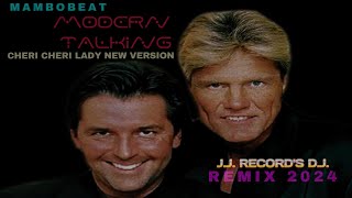 MODERN TALKING REMIX 2024  CHERI CHERI LADY NEW VERSION MAMBOBEAT  BY JJ RECORD´S DJ [upl. by Grosberg507]