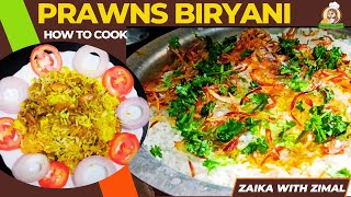 Prawns Biryani Recipe  How to Cook Prawns Biryani  Zaika with Zimal [upl. by Donnenfeld]