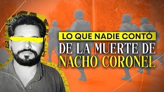 EL DÍA que ABATIERON a NACHO CORONEL [upl. by Yuille]