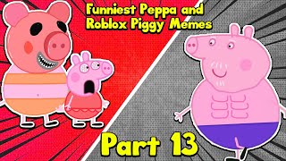 Funniest Peppa and Roblox Piggy Memes By Bomber B  BEST MEMES 13 [upl. by Aicylla353]