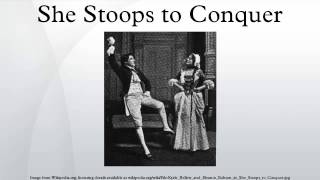 She Stoops to Conquer [upl. by Serge]