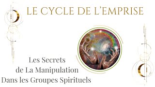 Le Cycle de L Emprise Les secrets de la manipulation dans les groupes spirituels [upl. by Fatma]