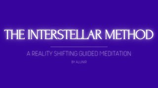 Shifting Guided Meditation  The Interstellar Method [upl. by Esau]