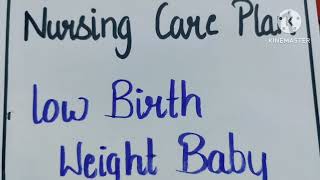 Nursing care plan on Low Birth Weight Baby ll nursingcareplan ncp pediatrics casepresentation [upl. by Meibers]