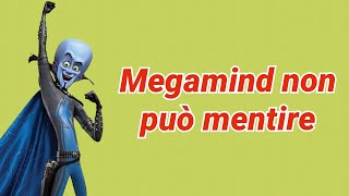 VOCI INCROCIATE  Megamind non può mentire Bugiardo bugiardo [upl. by Charline492]