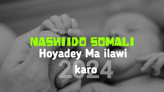 Nashiido Somali Cusub 2024  Hoyadey Ma ilawi karo  AHMED AL BADRI  official clip lyrics [upl. by Ardnoik]