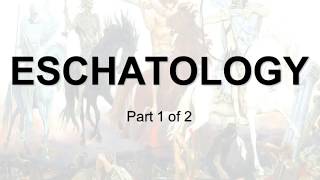 ESCHATOLOGY PART 1 [upl. by Calvano]