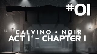 Calvino Noir Walkthrough Part 1  ACT 1  Chapter 1  A Stillen Darkness Drops PC Gameplay [upl. by Mattias902]