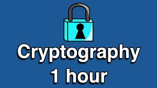 Cryptography AllinOne Tutorial Series 1 HOUR [upl. by Fotinas]