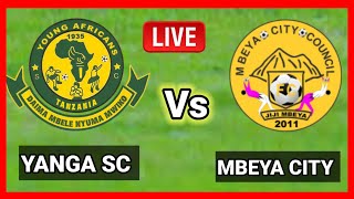 🔴 liveyanga vs MBEYA CITY  LEO UWANJA WA MKAPA DAR [upl. by Esor]