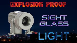 Explosion Proof Sight Glass Light  50 Watt  120 Volt or 220240 Volt [upl. by Trevlac641]