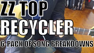 ZZ Top  Six Pack of Recycler Song Guitar Breakdowns [upl. by Timoteo812]