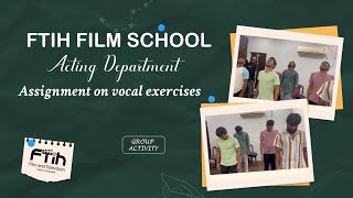 ASSIGNMENT ON ACTING DEPT VOCAL EXERCISES FTIH FILM SCHOOL  ACTING DEPARTMENT  GROUP ACTIVITY [upl. by Yard840]