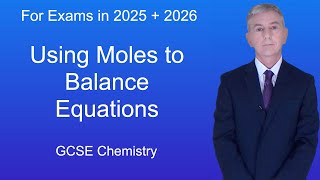 GCSE Chemistry Revision quotUsing Moles to Balance Equationsquot [upl. by Ylus]