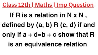 If R is a relation in N x N  defined by a b R c d if and only if a  db  c show that R is [upl. by Anerat]