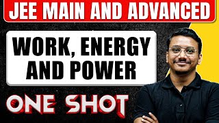 WORK ENERGY And POWER in One Shot All Concepts amp PYQs Covered  JEE Main amp Advanced [upl. by Ahsilek]