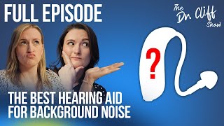 BEST Hearing Aid for Background Noise The Doctor Cliff Show [upl. by Enaillil838]