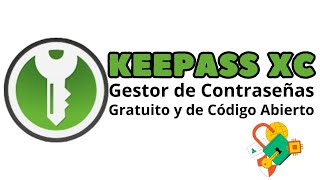 KEEPASS XC  Gestor de Contraseñas  Libre y de Código Abierto [upl. by Enyedy130]