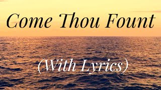 Come Thou Fount of Every Blessing with lyrics The most BEAUTIFUL hymn youve EVER heard [upl. by Hachman245]