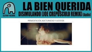 LA BIEN QUERIDA  Disimulando Joe Crepúsculo Remix Audio [upl. by Anoiek]