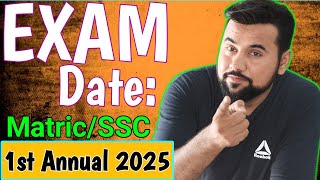 Matric 1st Annual 2025😱 Exam Date🤫 9th 10th Admission Last Date [upl. by Rehpinej]