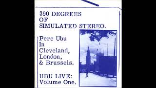 Pere Ubu  390 Degrees of Simulated Stereo 1981 Full Album [upl. by Begga194]