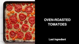 Easy OvenRoasted Tomatoes  Last Ingredient [upl. by Vachel]