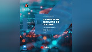 SEMINÁRIO APRESENTAÇÃO DAS REGRAS DE EXECUÇÃO DO OGE 2024 [upl. by Kato]