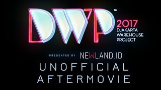 Djakarta Warehouse Project 2017 DWP 2017 Aftermovie video DWP17 [upl. by Aronel]