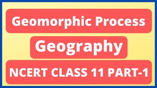 Geomorphic Processes NCERT class 11 Geography chapter 6  part 1  Endogenic and Exogenic processes [upl. by Hillyer]