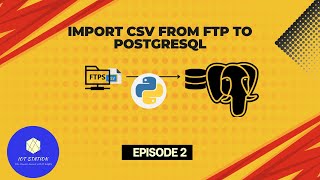 Import CSV from FTP to PostgreSQL Using Python  Episode 2 Walkthrough of Python Code [upl. by Rodavlas]