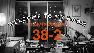 DJ MIX SHOW  Welcome to my room 382 Archive 20210612 [upl. by Mitran328]