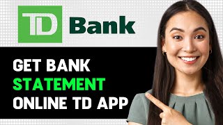 How To Get Bank Statement Online Td App 2024 Step By Step Guide [upl. by Aihtennek]