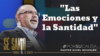 quotLas Emociones y la Santidadquot  Pastor Sugel Michelen [upl. by Polish]