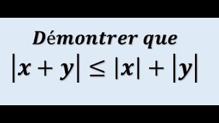 Exercice1 sur la valeur absoluedémonstration de linégalité triangulaire [upl. by Suirrad]