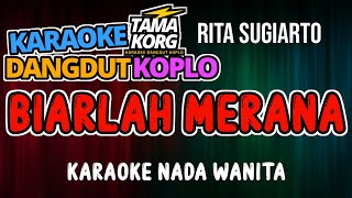 BIARLAH MERANA  Karaoke Nada Wanita  RITA SUGIARTO [upl. by Leahcimal]