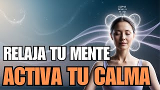 Ondas Alfa 11 Hz Activa tu Mente y Encuentra la Paz Interior  Música de Relajación Profunda [upl. by Haem]