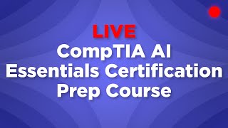 LIVE CompTIA AI Essentials Prep Class [upl. by Weikert]