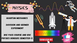 Davisson and Germer experiment  Quantum mechanics  for bsc pass course and bsc physics honours [upl. by Antony502]