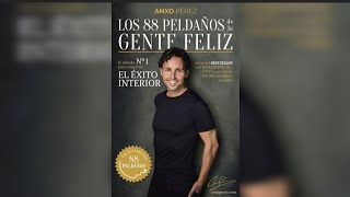 LOS 88 PELDAÑOS DE LA GENTE FELIZ  ANXO PÉREZ AUDIOLIBRO [upl. by Adelaida]