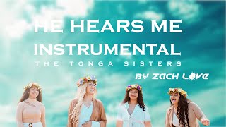 The Tonga Sisters  He Hears Me Instrumental [upl. by Eibmab]