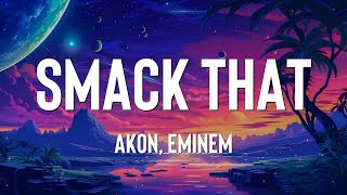 Akon Eminem  Smack That Lyrics [upl. by Aicilav]